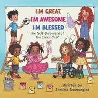 Jemima Desmangles - I'm Great, I'm Awesome, I'm Blessed, Häftad