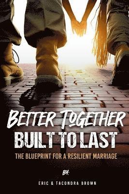 Eric Brown, Tacondra Brown - Better Together, Built to Last, Häftad