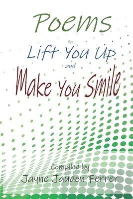 Poems to Lift You Up and Make You Smile, Häftad