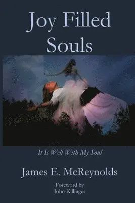 James E. McReynolds - Joy Filled Souls, Häftad. Tillgänglighet: Lägg i varukorg