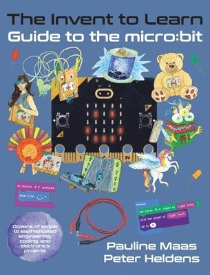 Pauline Maas, Peter Heldens - Invent to Learn Guide to the micro, Inbunden