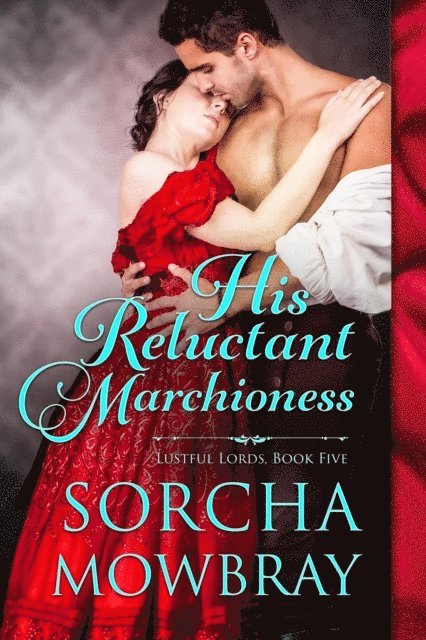 Sorcha Mowbray - His Reluctant Marchioness, E-bok