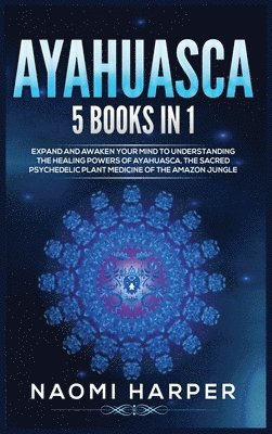 Naomi Harper - Ayahuasca, Inbunden