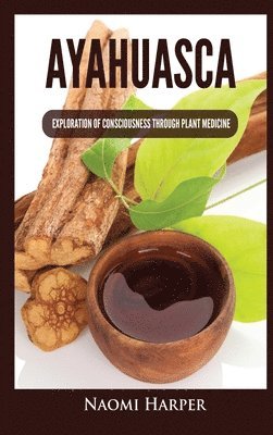Naomi Harper - Ayahuasca, Inbunden