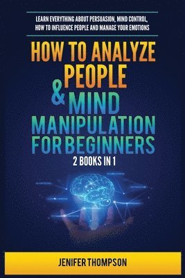 Jenifer Thompson - How to Analyze People & Mind Manipulation for Beginners, Häftad. Tillgänglighet: Lägg i varukorg