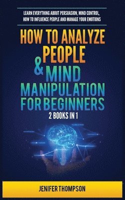 Jenifer Thompson - How to Analyze People & Mind Manipulation for Beginners, Inbunden. Tillgänglighet: Lägg i varukorg