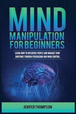 Jenifer Thompson - Mind Manipulation for Beginners, Häftad. Tillgänglighet: Lägg i varukorg