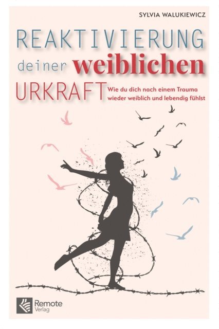 Sylvia Walukiewicz - Reaktivierung deiner weiblichen Urkraft, E-bok. Tillgänglighet: Lägg i varukorg