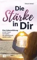 Tanja Franz - Die Stärke in Dir, Häftad. Tillgänglighet: Lägg i varukorg