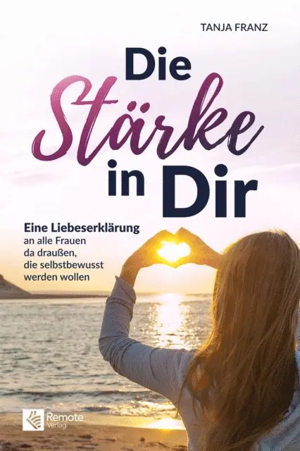 Tanja Franz - Die Stärke in Dir, E-bok. Tillgänglighet: Lägg i varukorg