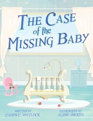 Caden Whitlock - Case of the Missing Baby, Häftad