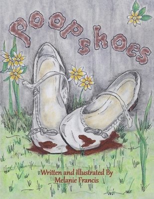 Melanie Francis - Poop Shoes, Häftad