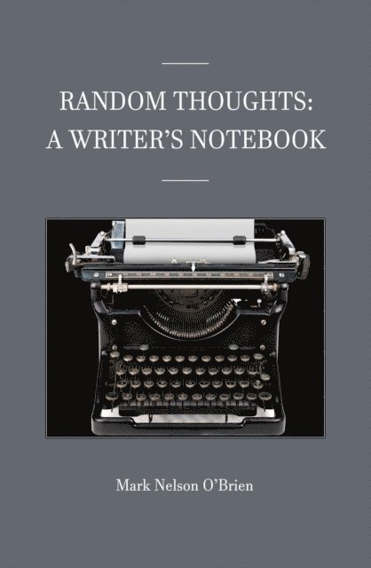 Mark Nelson O'Brien - Random Thoughts, E-bok