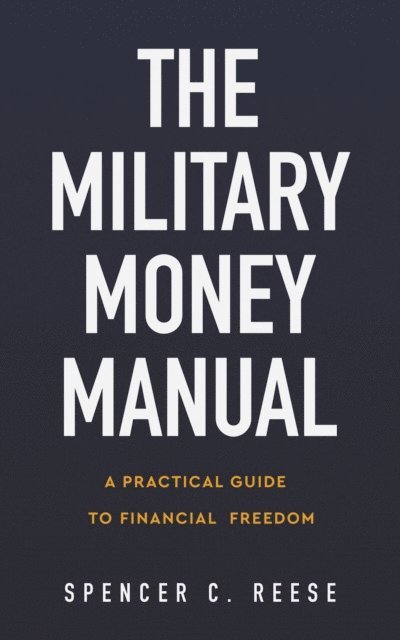 Spencer C. Reese - Military Money Manual, E-bok