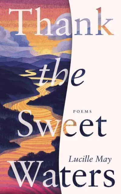 Lucille May - Thank the Sweet Waters: Poems, E-bok. Tillgänglighet: Lägg i varukorg