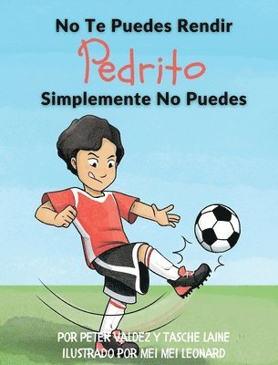 Tasche Laine, Peter Valdez - No Te Puedes Rendir Pedrito Simplemente No Puedes, Inbunden