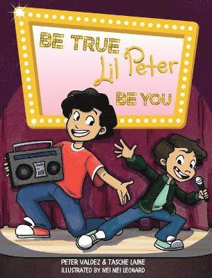 Tasche Laine, Peter Valdez - Be True, Lil Peter, Be You, Inbunden