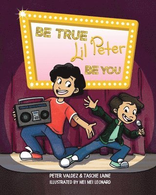 Tasche Laine, Peter Valdez - Be True, Lil Peter, Be You, Häftad