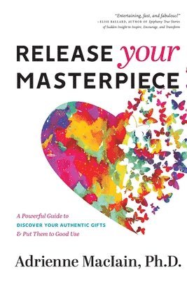 Adrienne Maciain, Adrienne MacIain - Release Your Masterpiece, Häftad