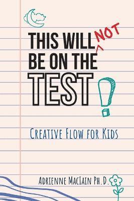 Adrienne Maciain, Adrienne MacIain - This Will NOT Be on the Test, Häftad