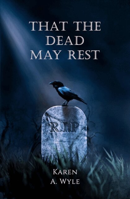 Karen A. Wyle - That the Dead May Rest, E-bok