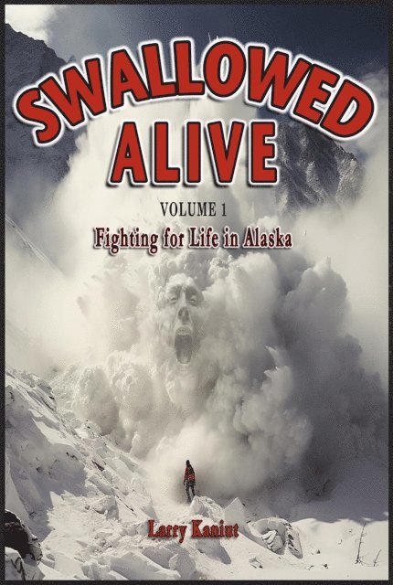 Larry Kaniut - Swallowed Alive, Volume 1, E-bok