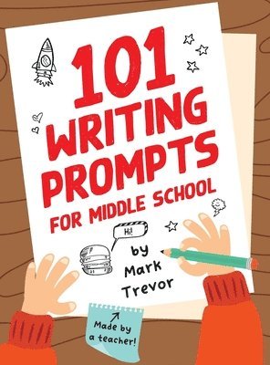 Mark Trevor - 101 Writing Prompts for Middle School, Inbunden