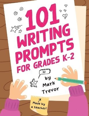 Mark Trevor - 101 Writing Prompts for Grades K-2, Häftad