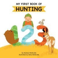 Andrew McMurdie - My First Book of Hunting 123, Häftad. Tillgänglighet: Lägg i varukorg