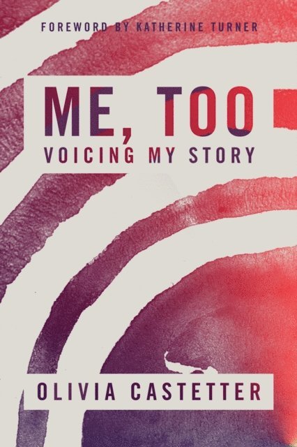 Olivia Castetter, Kayli Baker - Me, Too, E-bok