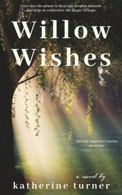Katherine Turner, Olivia Castetter, Kayli Baker - Willow Wishes, E-bok