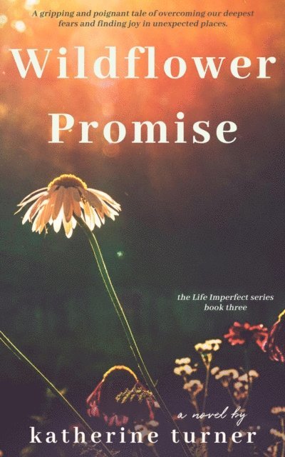 Katherine Turner, Kayli Baker, Olivia Castetter - Wildflower Promise, E-bok