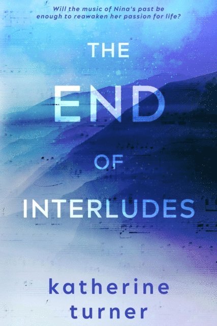 Katherine Turner, Kayli Baker - End of Interludes, E-bok