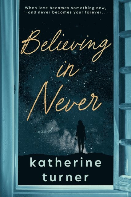 Katherine Turner, Kayli Baker - Believing in Never, E-bok