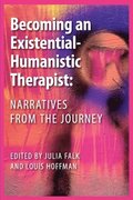 Becoming an Existential-Humanistic Therapist: Narratives from the Journey