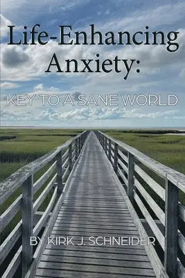 Kirk Schneider - Life Enhancing Anxiety: Key to a Sane World, Häftad. Tillgänglighet: Lägg i varukorg