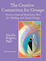 Natalie Rogers - Creative Connection for Groups, Inbunden