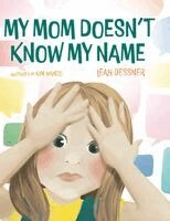 Leah Dessner - My Mom Doesn't Know My Name, Inbunden. Tillgänglighet: Lägg i varukorg
