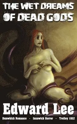 Edward Lee - Wet Dreams of Dead Gods, Häftad. Tillgänglighet: Lägg i varukorg