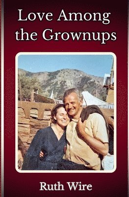 Ruth Wire - Love Among the Grownups, Häftad