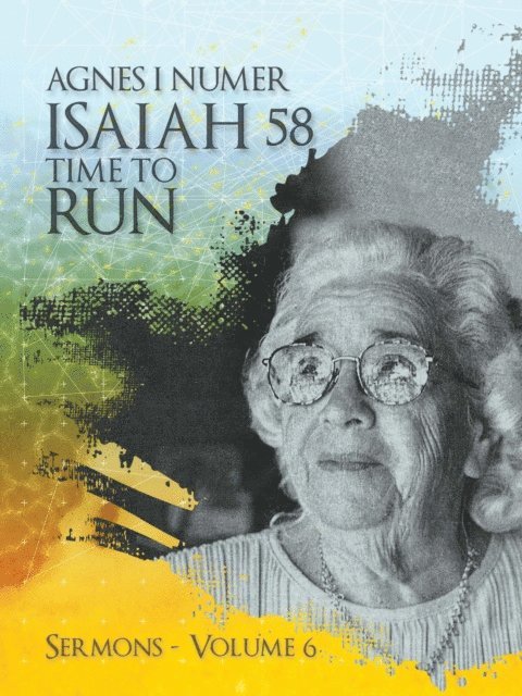 Agnes I. Numer - Agnes I. Numer - Isaiah 58 - Time to Run, E-bok