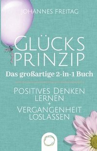 Glcksprinzip - Das groartige 2-in-1 Buch