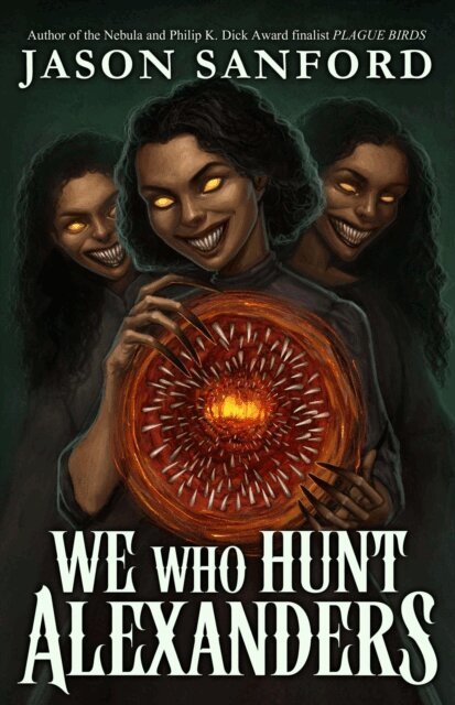 Jason Sanford - We Who Hunt Alexanders, E-bok