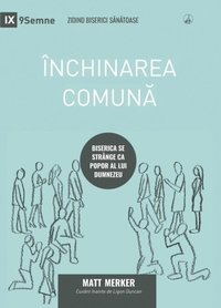 Inchinarea comuna (Corporate Worship) (Romanian)