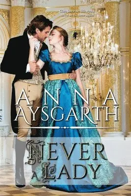 Anna Aysgarth - Never a Lady, Häftad. Tillgänglighet: Lägg i varukorg