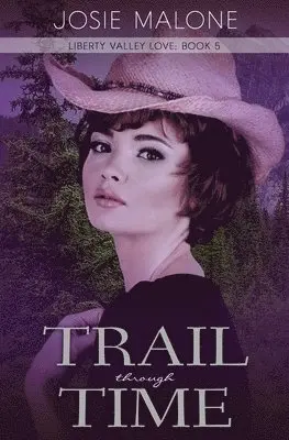 Josie Malone - Trail Through Time, Häftad. Tillgänglighet: Lägg i varukorg