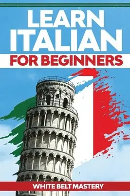 White Belt Mastery - Learn Italian For Beginners, Häftad. Tillgänglighet: Lägg i varukorg