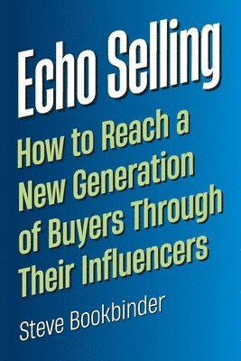 Steve Bookbinder - Echo Selling, Häftad