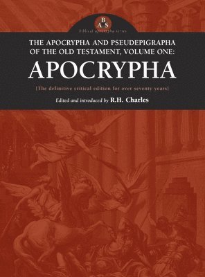 R H Charles - Apocrypha and Pseudepigrapha of the Old Testament, Volume One, Inbunden