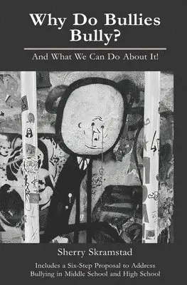 Sherry Skramstad - Why Do Bullies Bully? And What We Can Do About It, Häftad. Tillgänglighet: Lägg i varukorg
